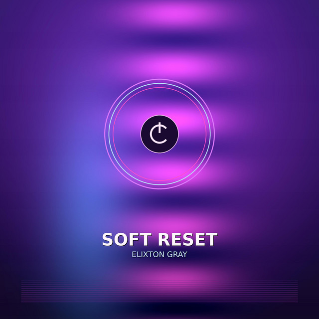 Soft Reset by Elixton Gray